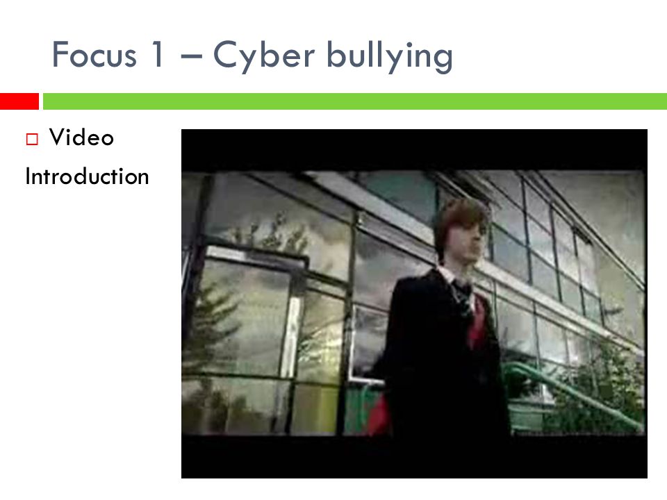 Focus 1 – Cyber bullying Video Introduction