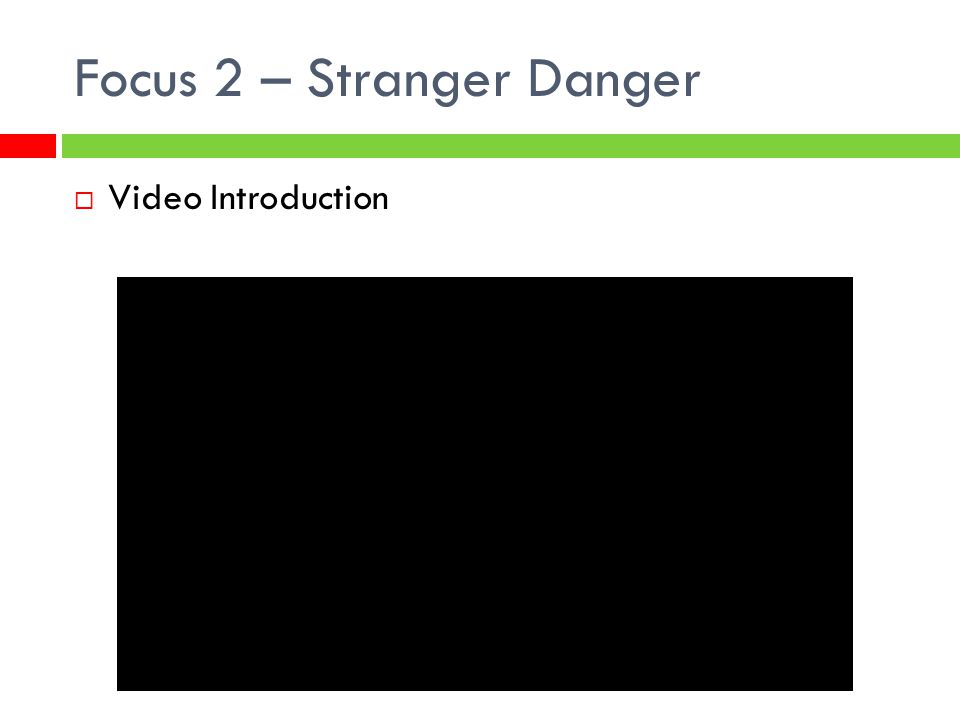 Focus 2 – Stranger Danger
