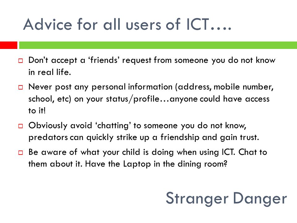 Advice for all users of ICT….