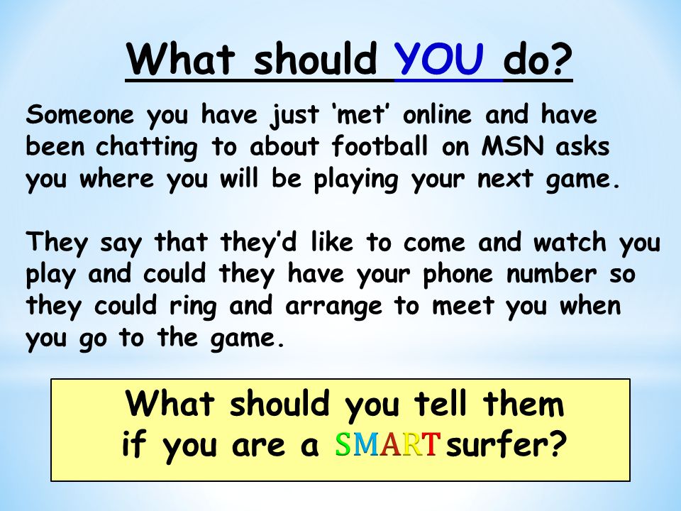 What should you tell them if you are a SMART surfer