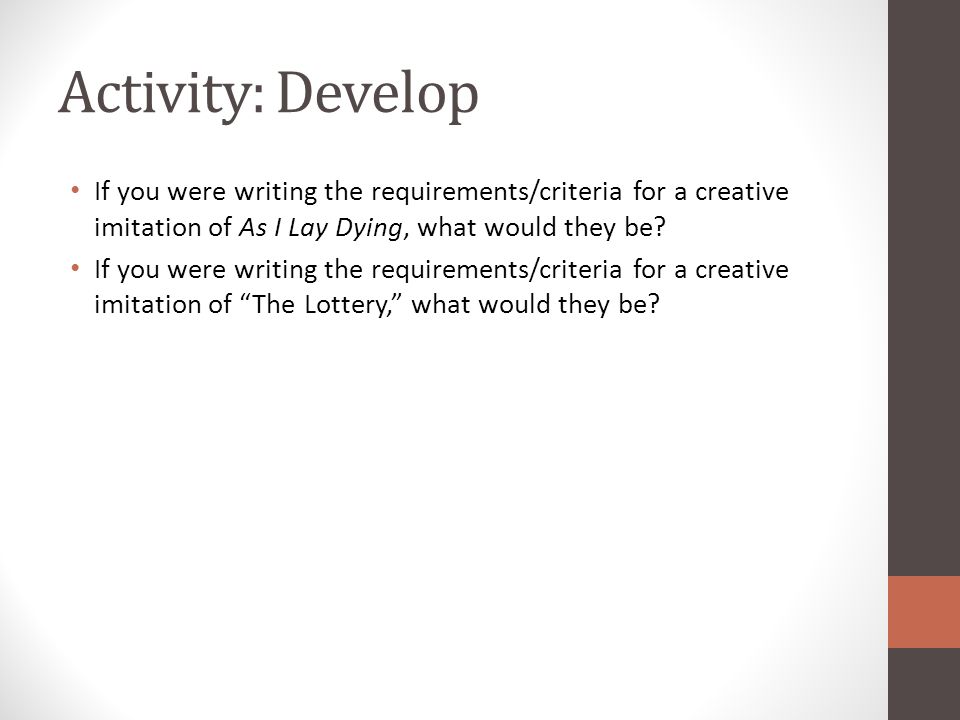 Activity: Develop If you were writing the requirements/criteria for a creative imitation of As I Lay Dying, what would they be