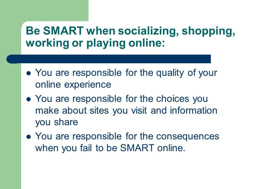 Be SMART when socializing, shopping, working or playing online: