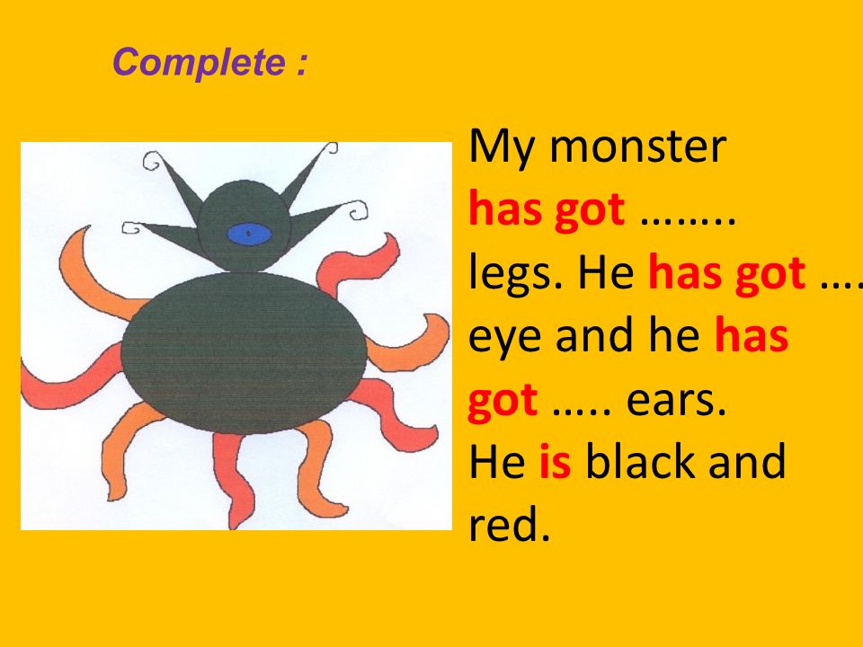 My monster has got …….. legs. He has got …. eye and he has