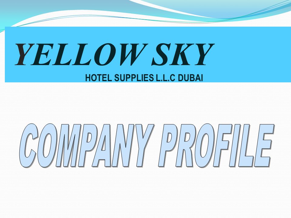 YELLOW SKY HOTEL SUPPLIES L.L.C DUBAI COMPANY PROFILE