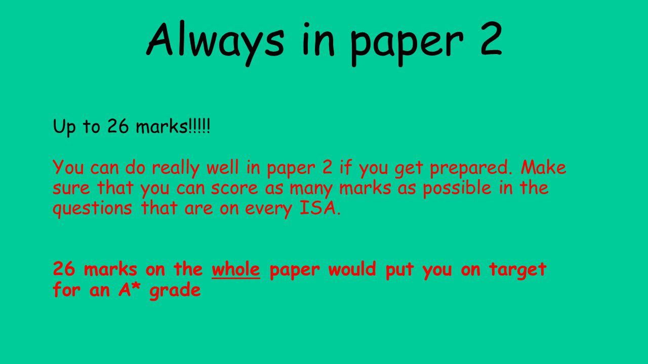 Always in paper 2 Up to 26 marks!!!!!