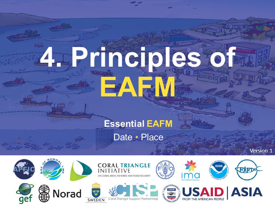 4. Principles of EAFM Essential EAFM Date • Place Version 1