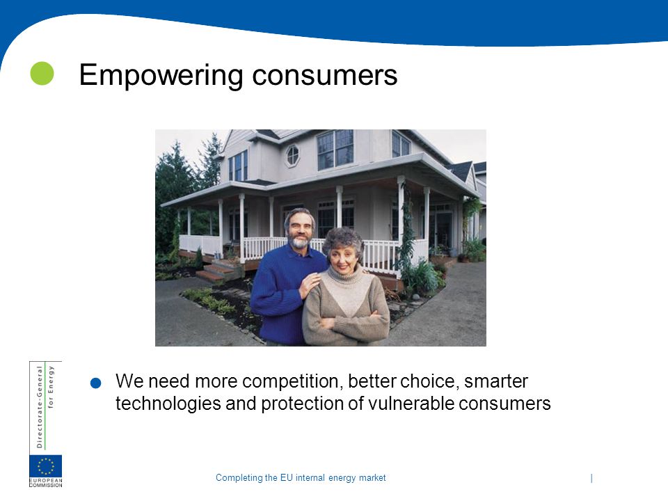 Empowering consumers We need more competition, better choice, smarter technologies and protection of vulnerable consumers.