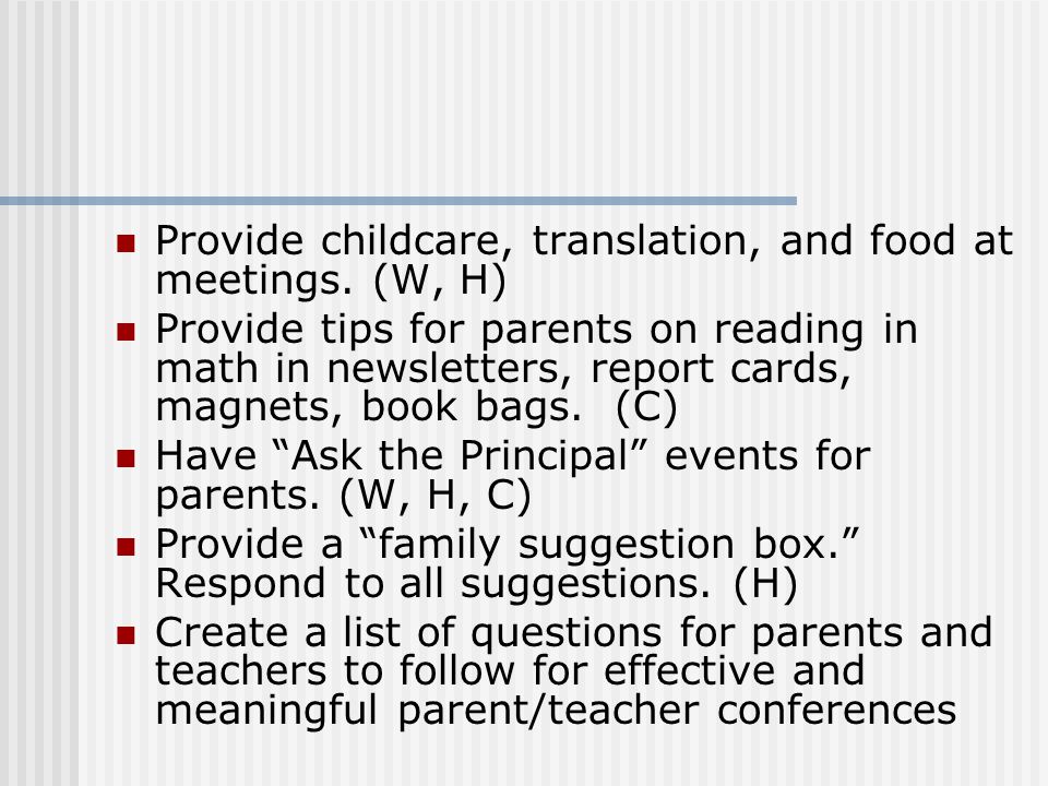 Provide childcare, translation, and food at meetings. (W, H)