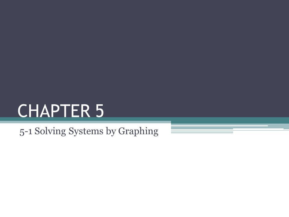 5-1 Solving Systems by Graphing