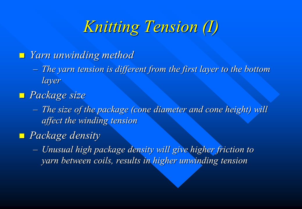 Knitting Tension (I) Yarn unwinding method Package size