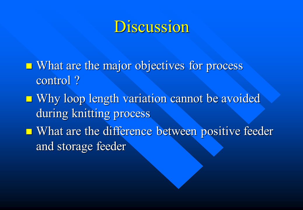 Discussion What are the major objectives for process control