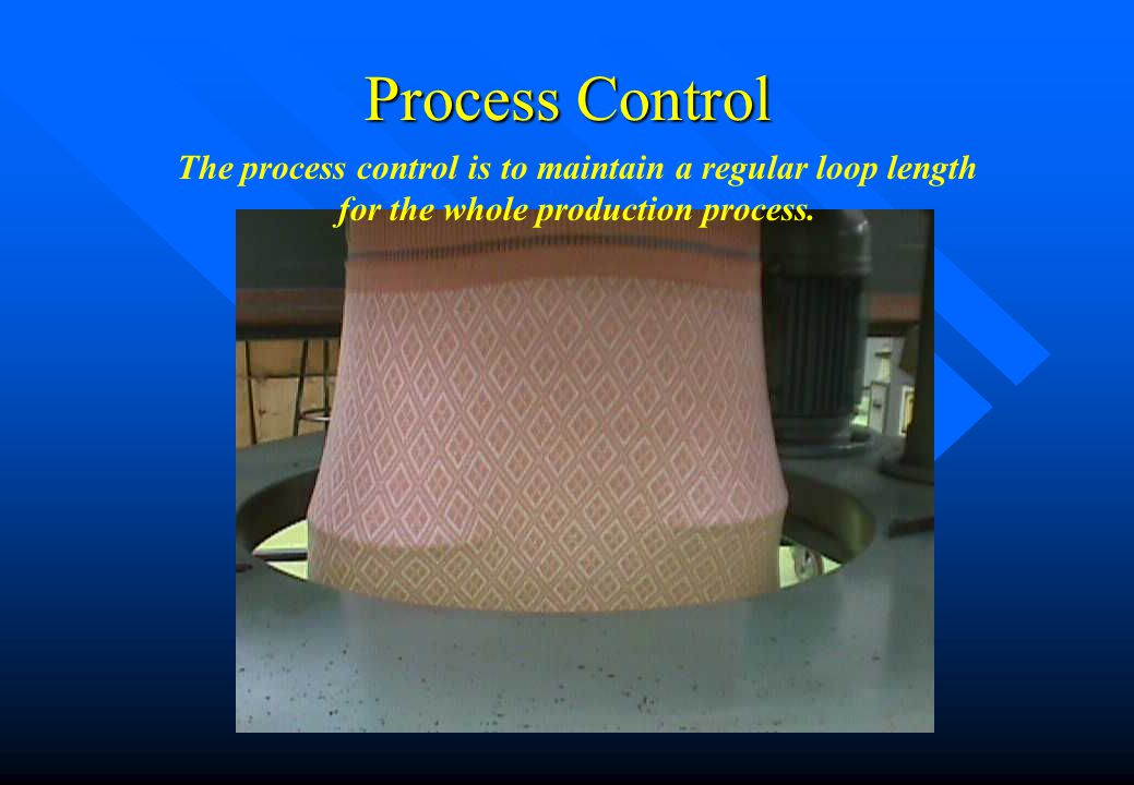 Process Control The process control is to maintain a regular loop length.