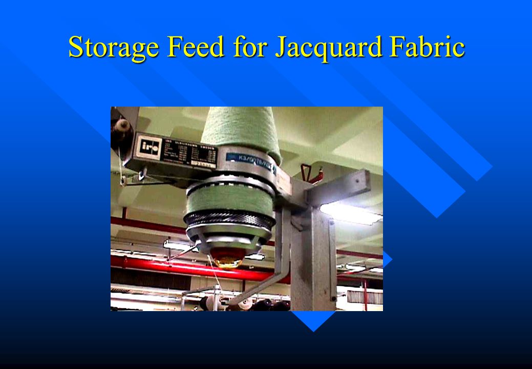 Storage Feed for Jacquard Fabric