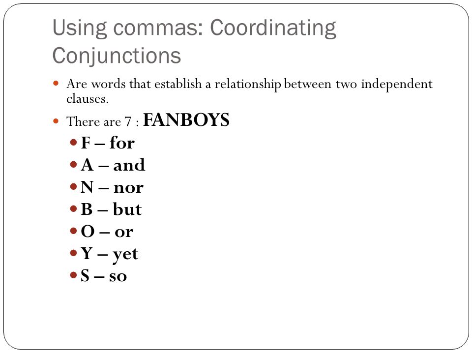 Using commas: Coordinating Conjunctions