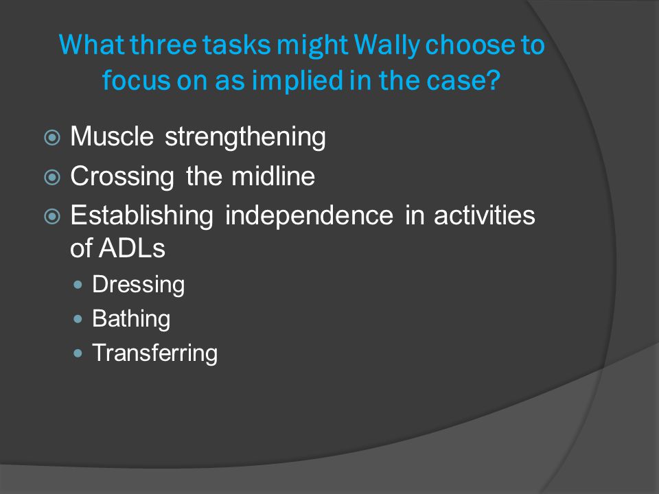 What three tasks might Wally choose to focus on as implied in the case