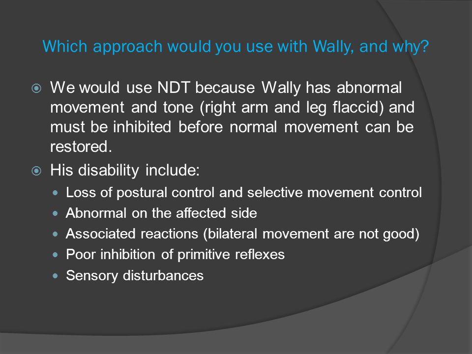 Which approach would you use with Wally, and why