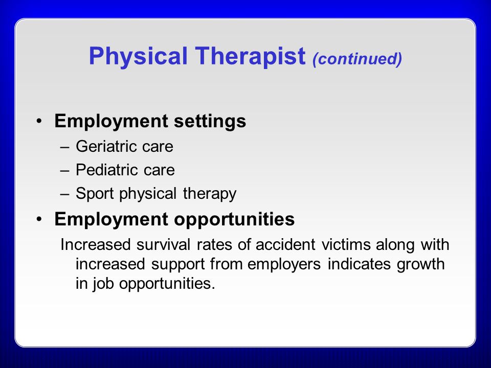 Physical Therapist (continued)