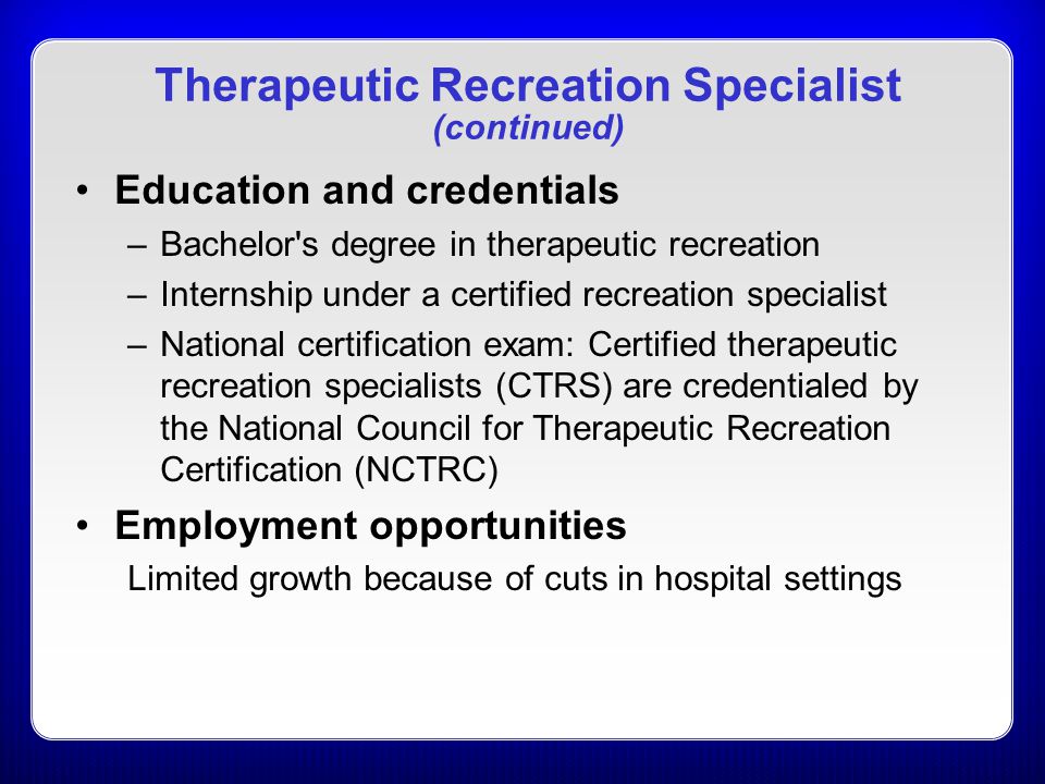 Therapeutic Recreation Specialist (continued)