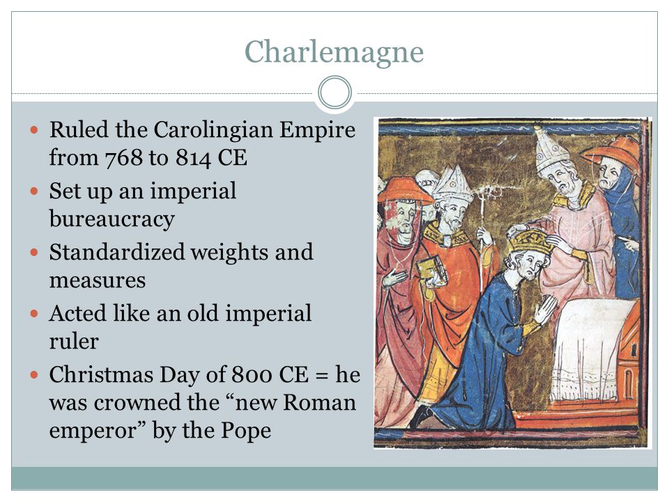 Charlemagne Ruled the Carolingian Empire from 768 to 814 CE