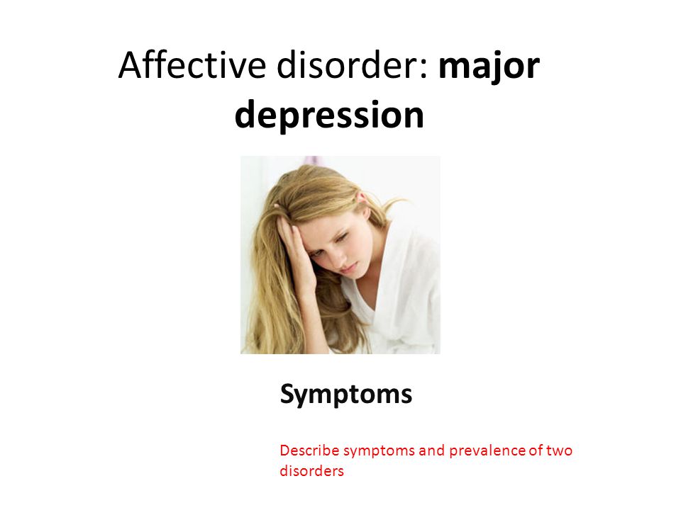 Affective disorder: major depression