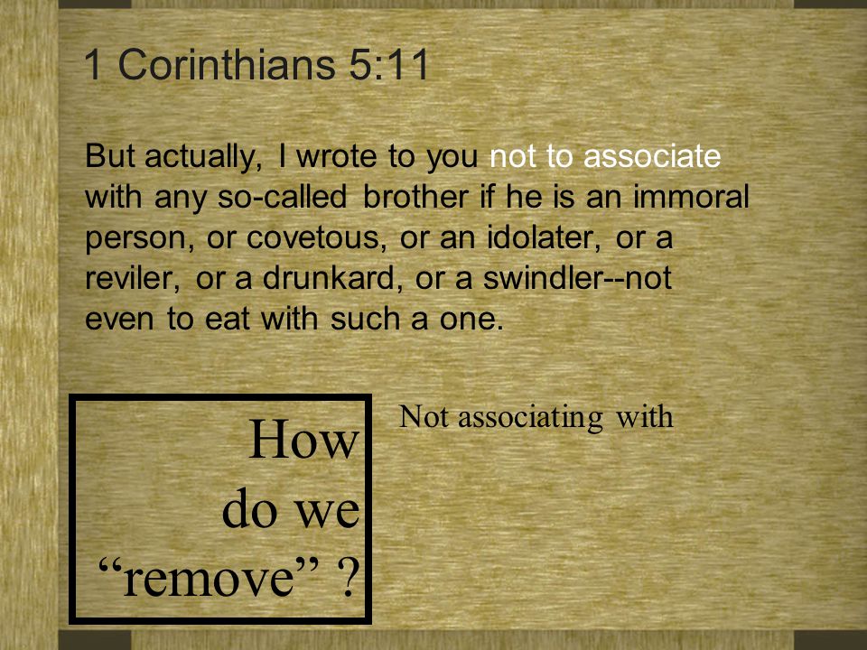 How do we remove 1 Corinthians 5:11