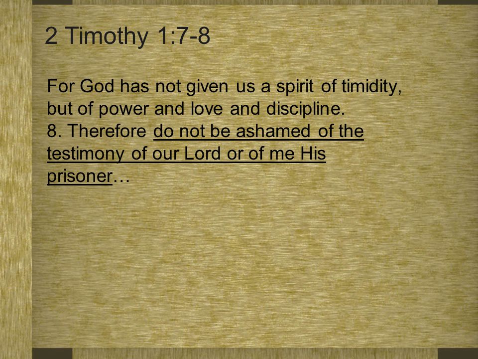 2 Timothy 1:7-8