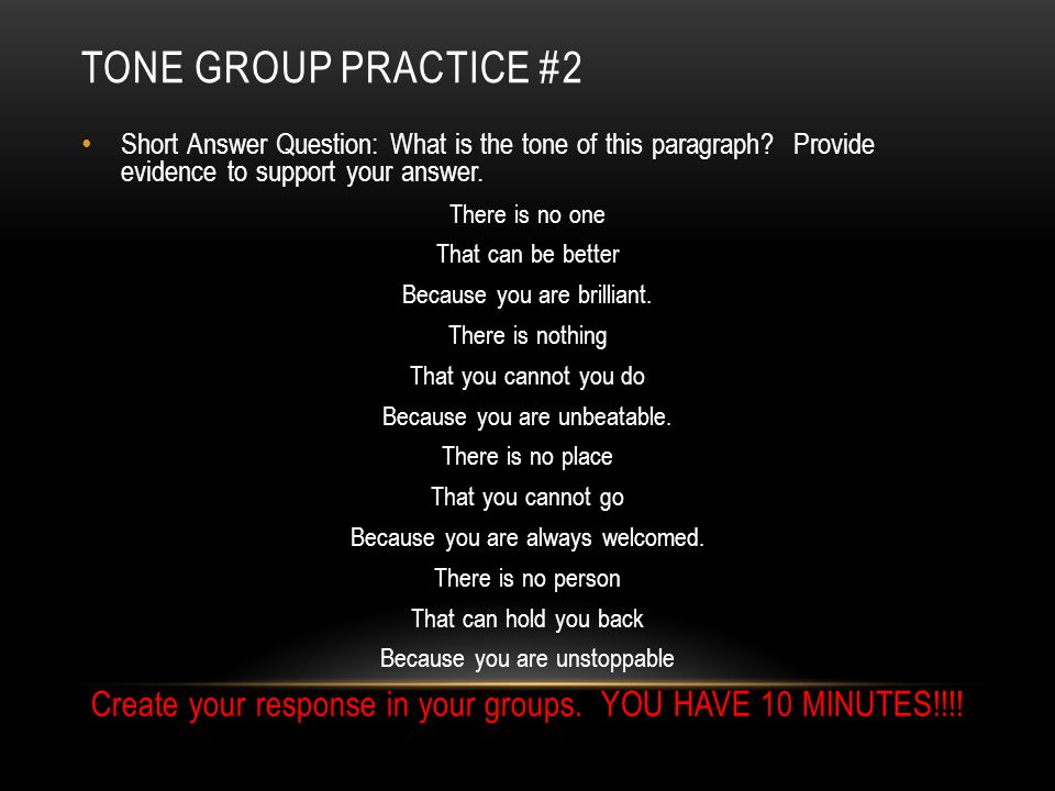 Tone group practice #2 Short Answer Question: What is the tone of this paragraph Provide evidence to support your answer.