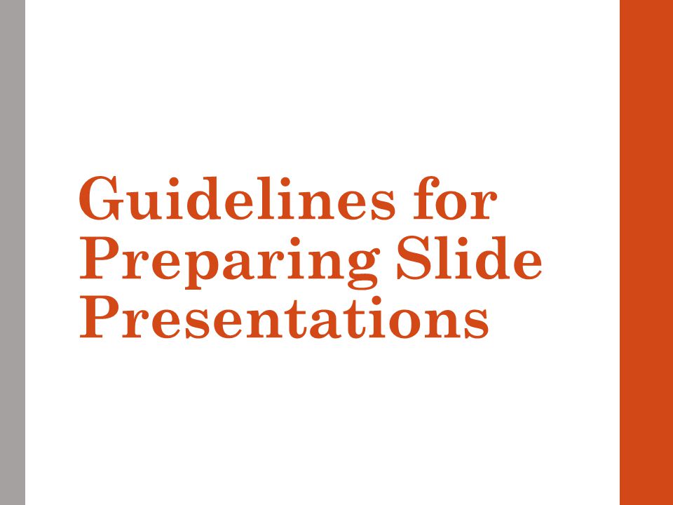 Guidelines for Preparing Slide Presentations