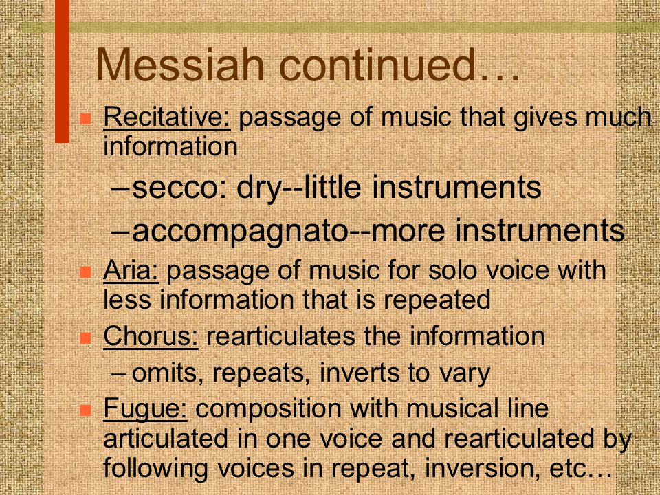 Messiah continued… secco: dry--little instruments