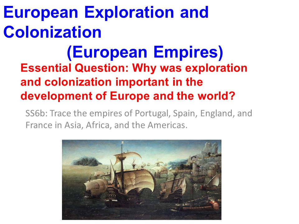 European Exploration and Colonization (European Empires)