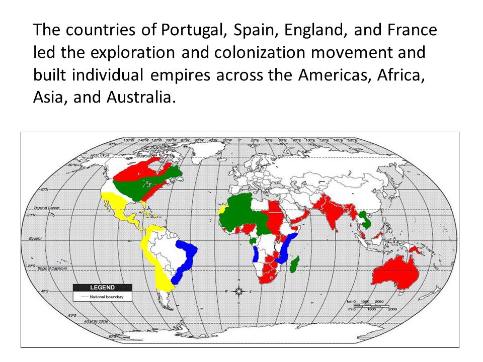 The countries of Portugal, Spain, England, and France led the exploration and colonization movement and built individual empires across the Americas, Africa, Asia, and Australia.