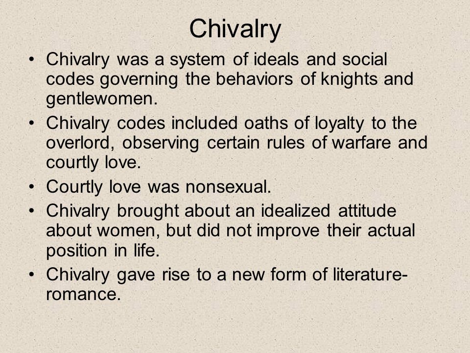 Chivalry Chivalry was a system of ideals and social codes governing the behaviors of knights and gentlewomen.