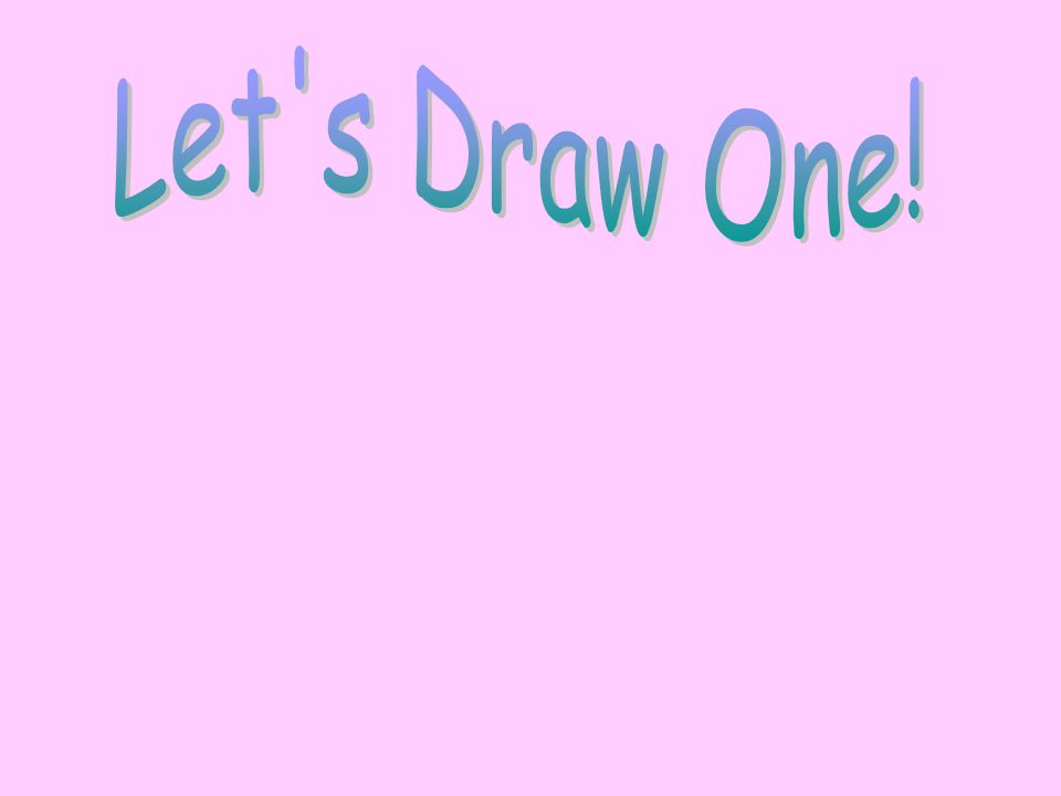 Let s Draw One!