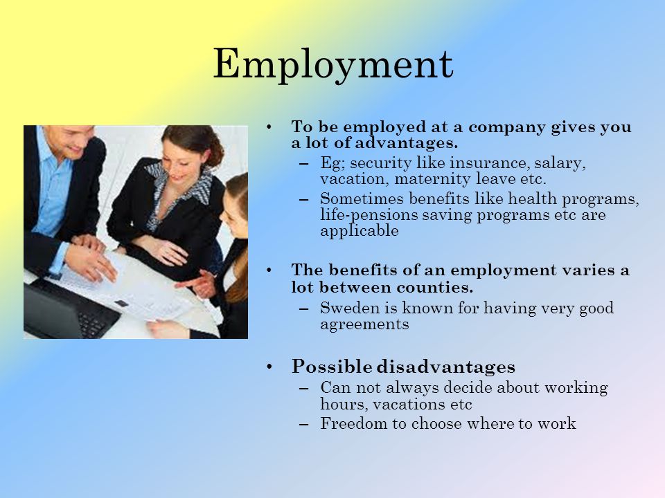Employment Possible disadvantages