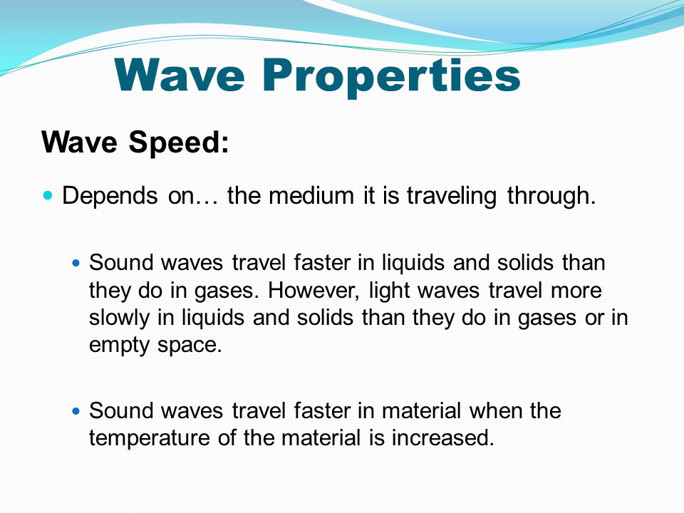 Wave Properties Wave Speed: