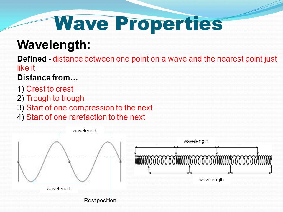 Wave Properties Wavelength: