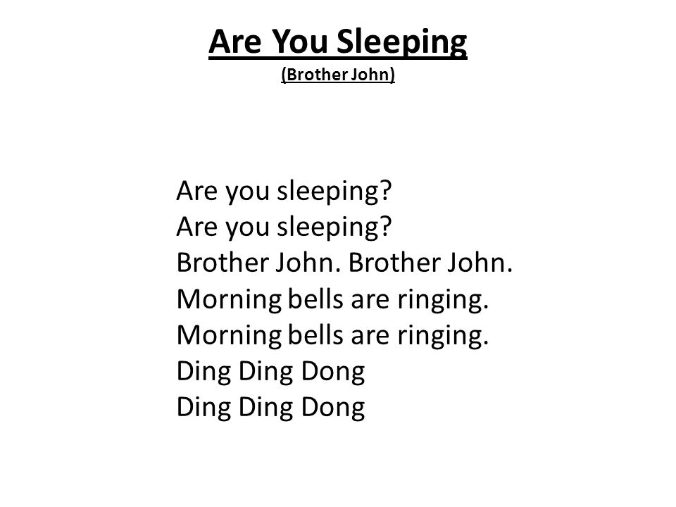 are you sleeping are you sleeping