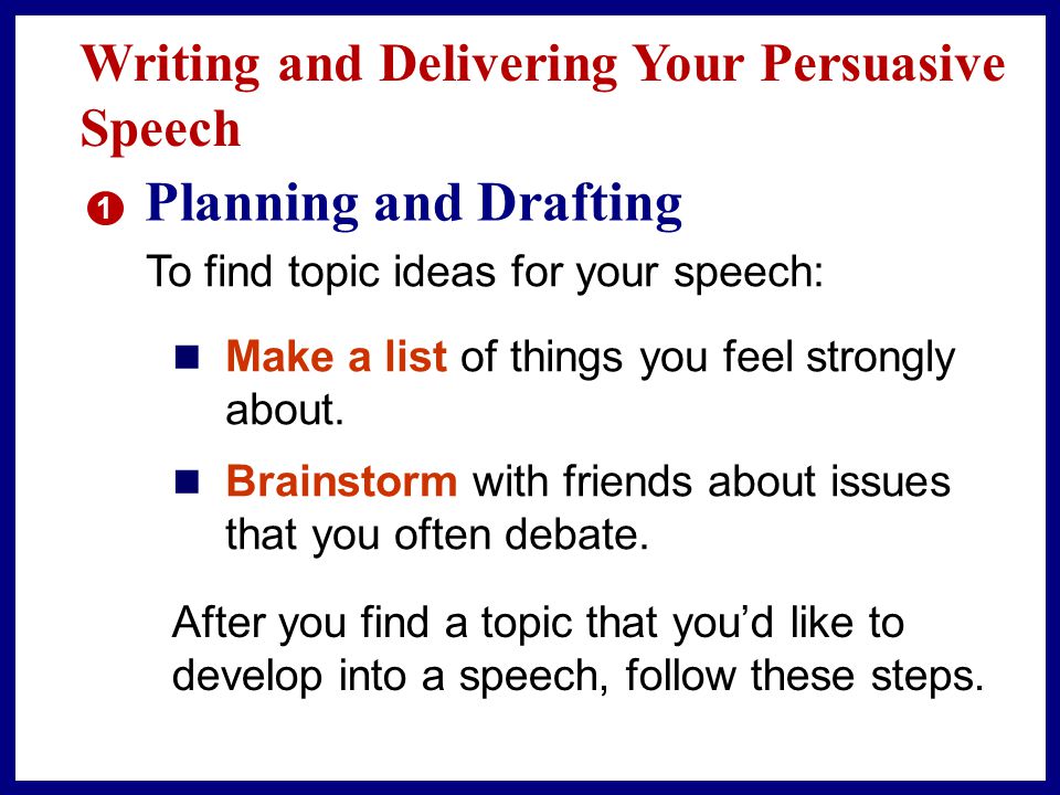 Planning and Drafting Writing and Delivering Your Persuasive Speech