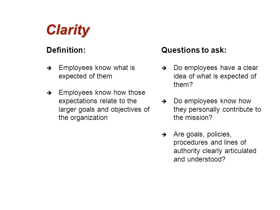 Clarity Definition: Questions to ask: