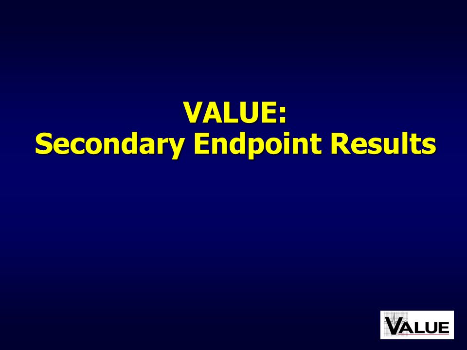 VALUE: Secondary Endpoint Results