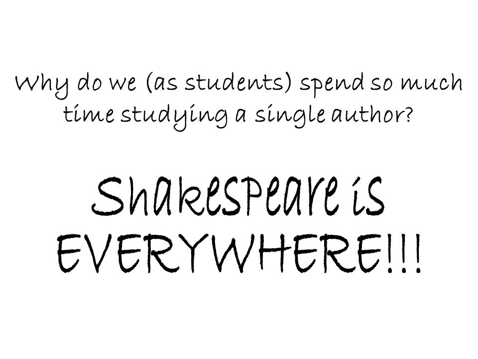 Shakespeare is EVERYWHERE!!!
