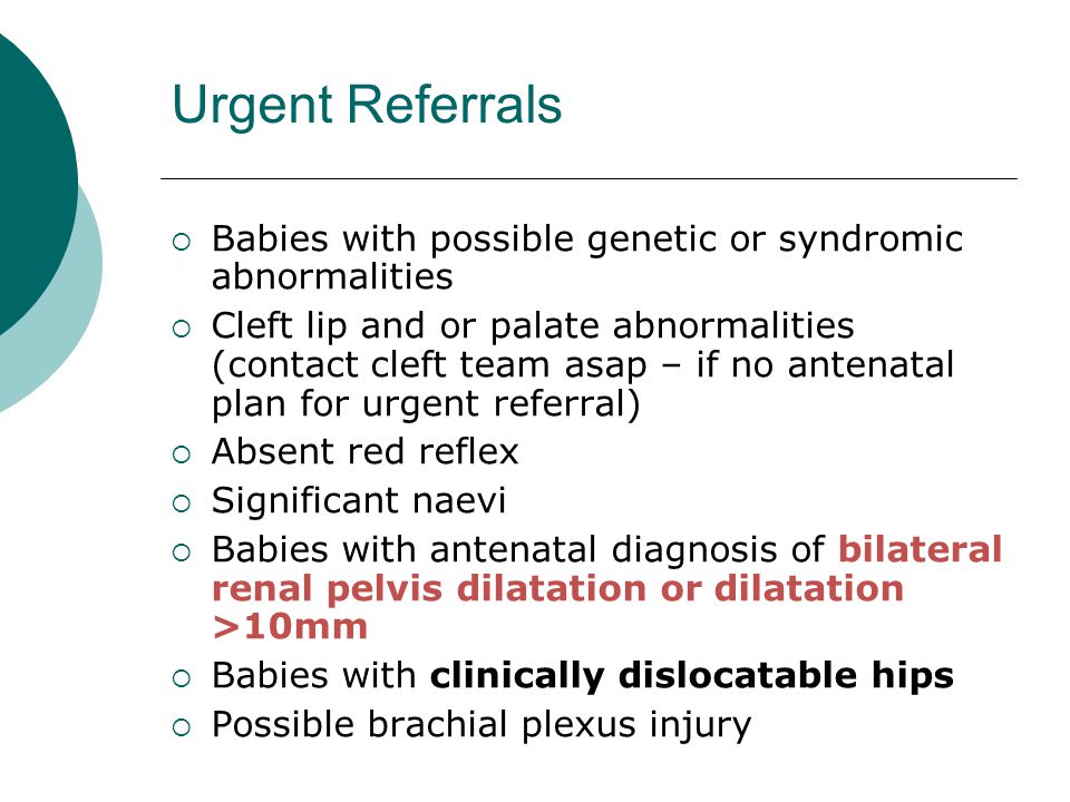 Urgent Referrals Babies with possible genetic or syndromic abnormalities.