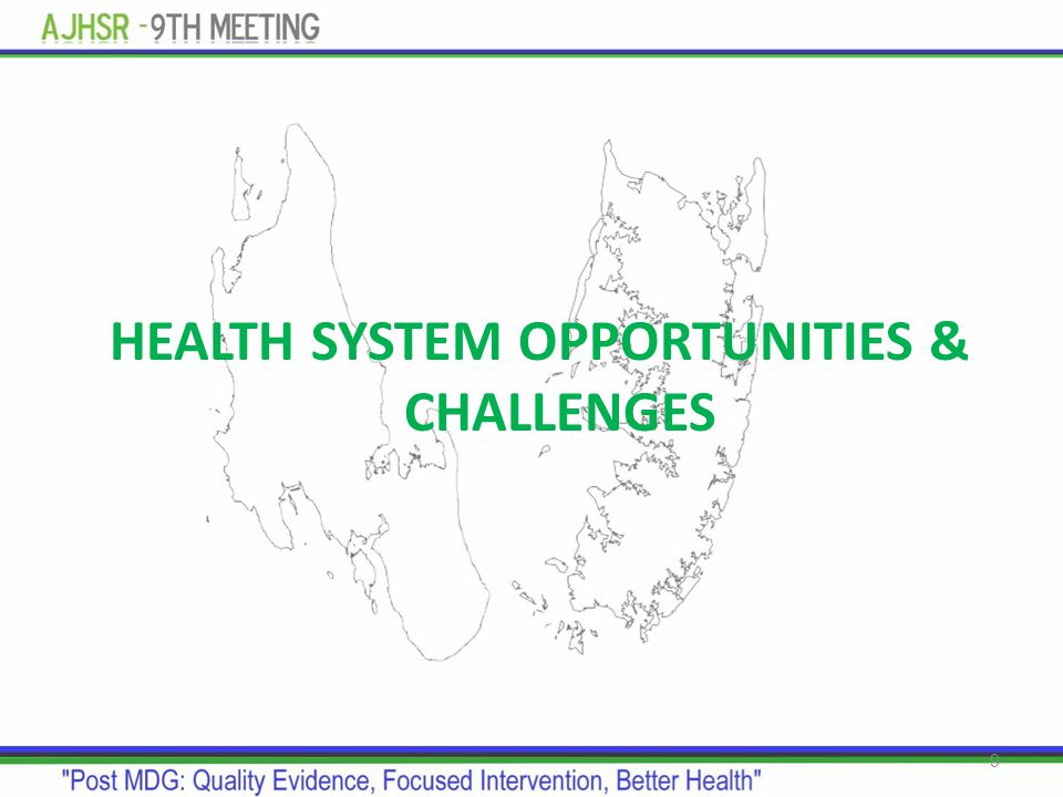HEALTH SYSTEM OPPORTUNITIES & CHALLENGES