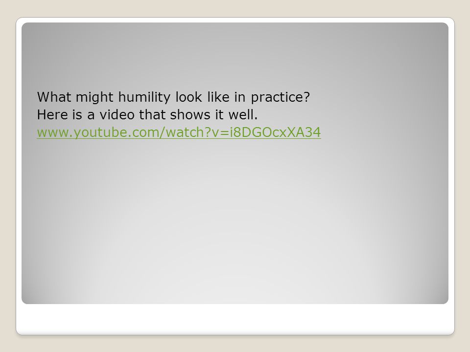 What might humility look like in practice