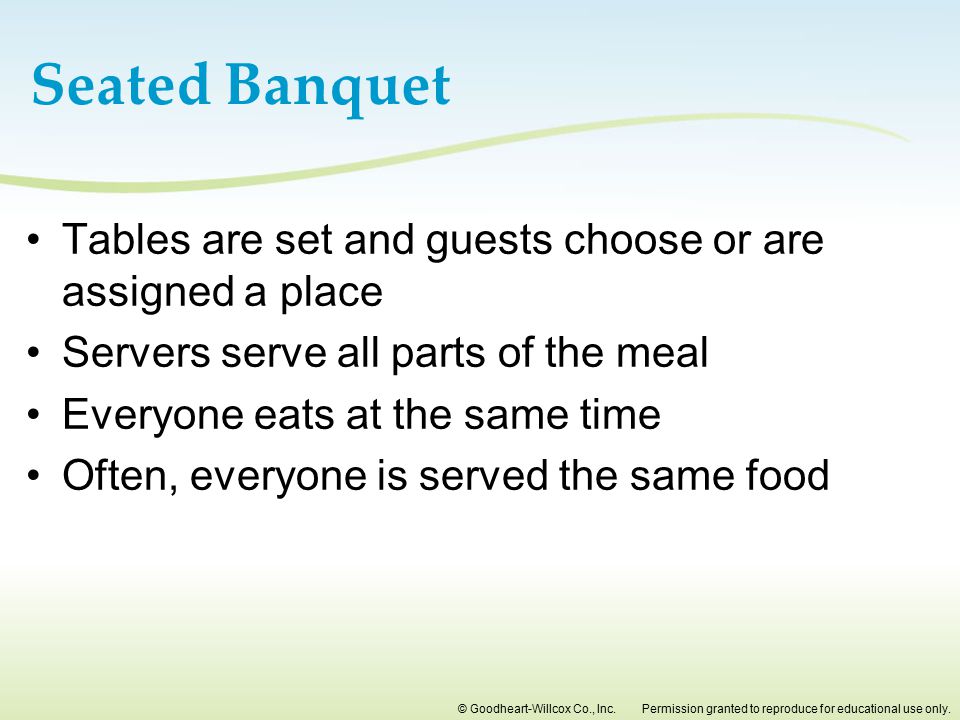 Seated Banquet Tables are set and guests choose or are assigned a place. Servers serve all parts of the meal.