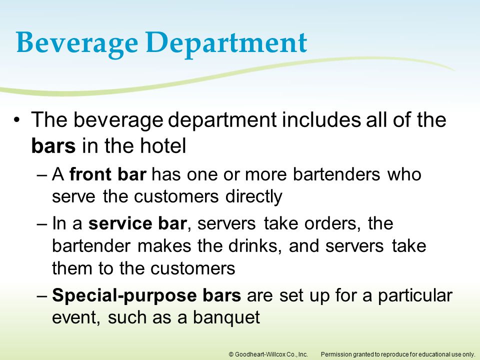 Beverage Department The beverage department includes all of the bars in the hotel.