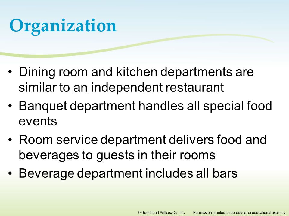 Organization Dining room and kitchen departments are similar to an independent restaurant. Banquet department handles all special food events.