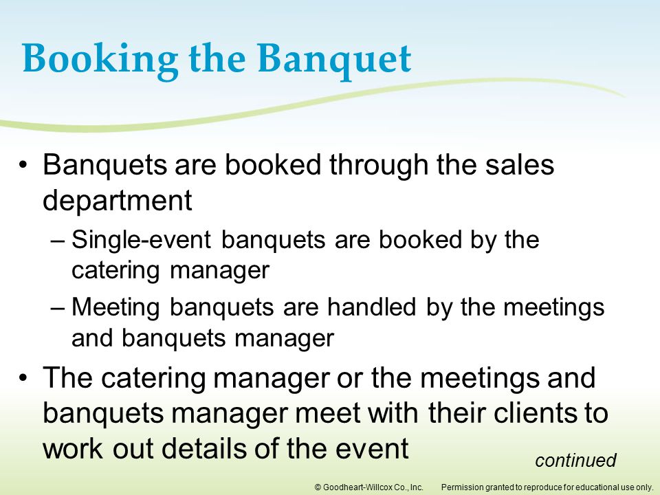 Booking the Banquet Banquets are booked through the sales department