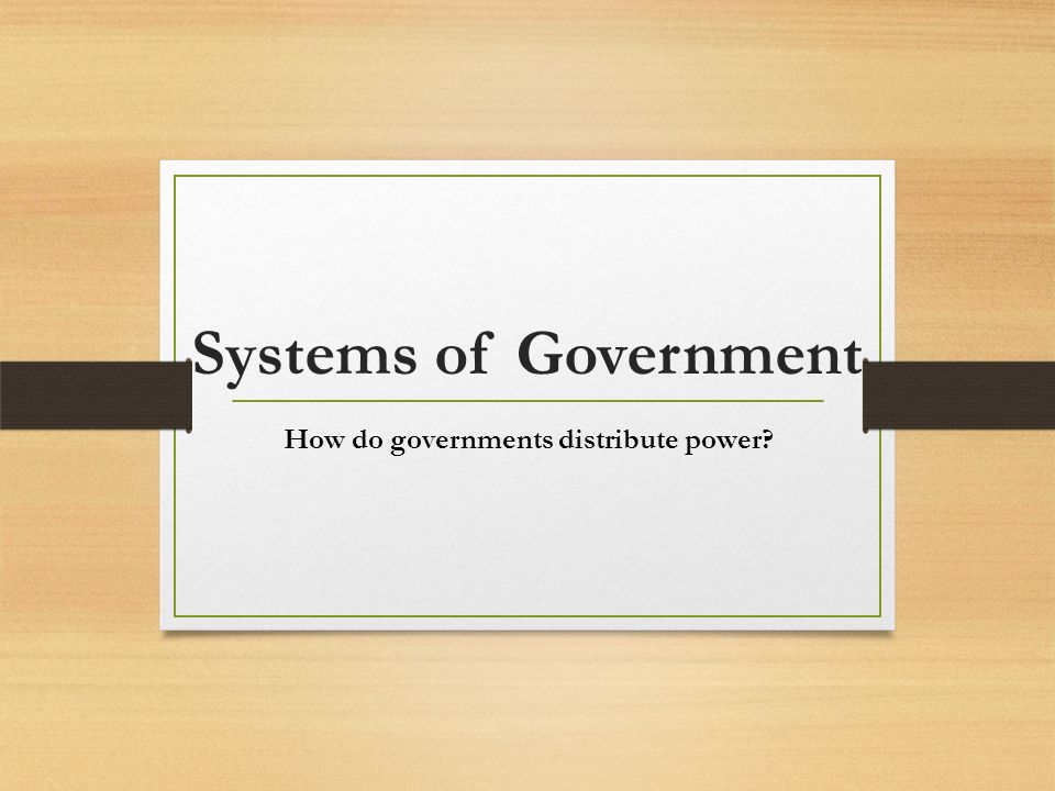 How do governments distribute power