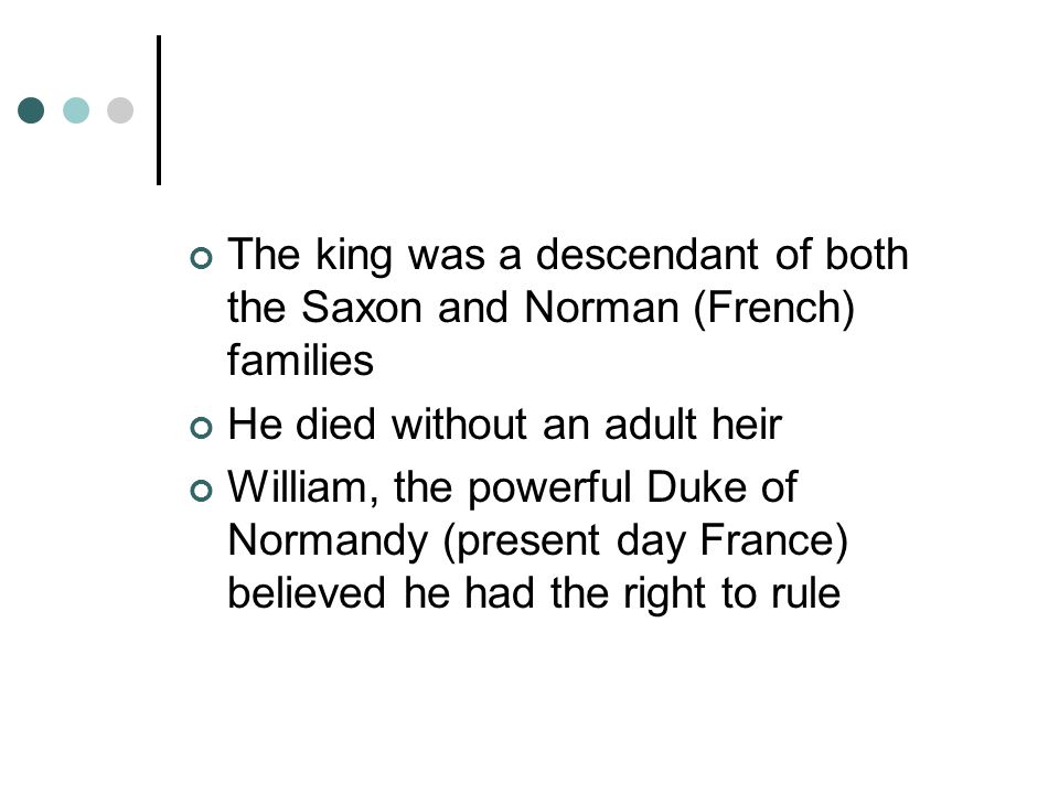 The king was a descendant of both the Saxon and Norman (French) families